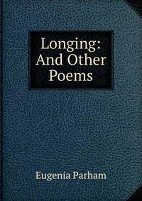 Longing: And Other Poems