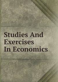 Studies And Exercises In Economics