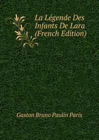 La Legende Des Infants De Lara (French Edition)