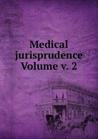 Medical jurisprudence Volume v. 2