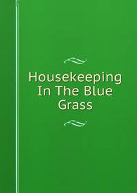 Housekeeping In The Blue Grass