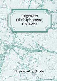 Registers Of Shipbourne, Co. Kent
