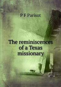 The reminiscences of a Texas missionary