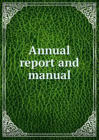 Annual report and manual