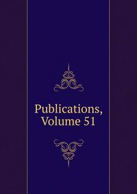 Publications, Volume 51