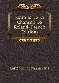 Extraits De La Chanson De Roland (French Edition)