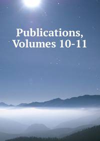 Publications, Volumes 10-11