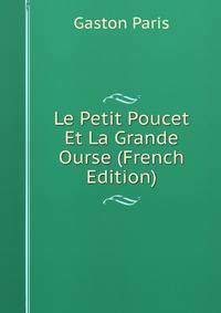Le Petit Poucet Et La Grande Ourse (French Edition)