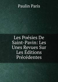 Les Poesies De Saint-Pavin: Les Unes Revues Sur Les Editions Precedentes