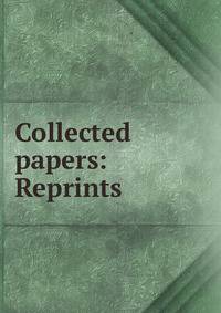 Collected papers: Reprints