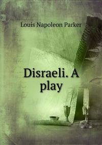 Disraeli. A play