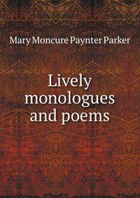 Lively monologues and poems