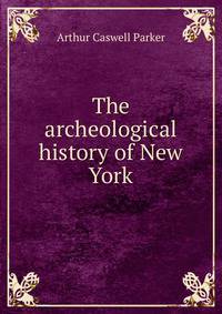 The archeological history of New York