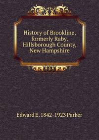 History of Brookline, formerly Raby, Hillsborough County, New Hampshire