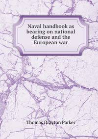 Naval handbook as bearing on national defense and the European war