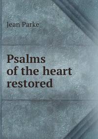 Psalms of the heart restored