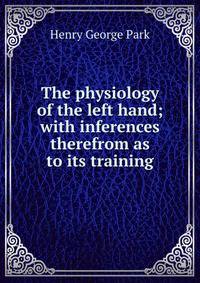 The physiology of the left hand; with inferences therefrom as to its training