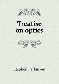 Treatise on optics