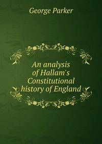 An analysis of Hallam's Constitutional history of England