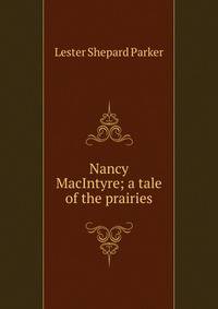Nancy MacIntyre; a tale of the prairies