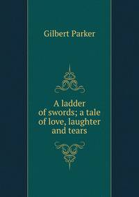 A ladder of swords; a tale of love, laughter and tears