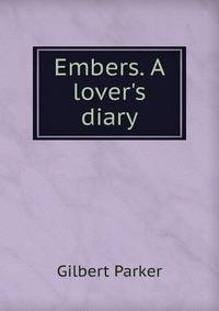 Embers. A lover's diary