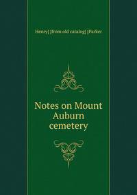 Notes on Mount Auburn cemetery