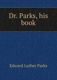 Dr. Parks, his book