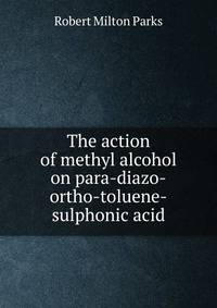 The action of methyl alcohol on para-diazo-ortho-toluene-sulphonic acid