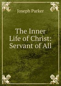 The Inner Life of Christ: Servant of All