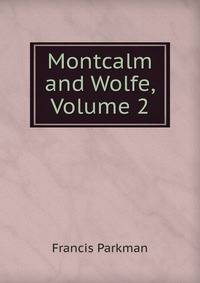 Montcalm and Wolfe, Volume 2