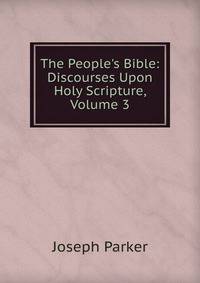 The People's Bible: Discourses Upon Holy Scripture, Volume 3