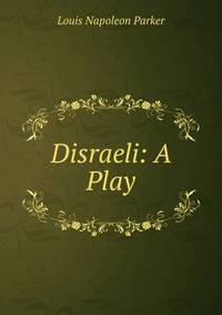 Disraeli: A Play