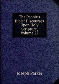 The People's Bible: Discourses Upon Holy Scripture, Volume 22