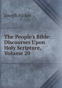 The People's Bible: Discourses Upon Holy Scripture, Volume 20