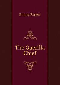 The Guerilla Chief