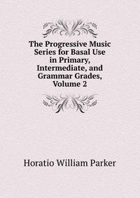 The Progressive Music Series for Basal Use in Primary, Intermediate, and Grammar Grades, Volume 2