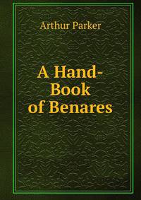 A Hand-Book of Benares