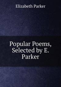 Popular Poems, Selected by E. Parker
