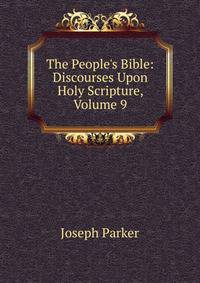 The People's Bible: Discourses Upon Holy Scripture, Volume 9