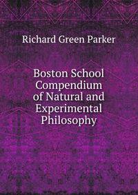 Boston School Compendium of Natural and Experimental Philosophy