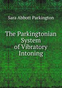The Parkingtonian System of Vibratory Intoning