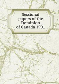 Sessional papers of the Dominion of Canada 1901