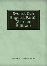 Svensk Och Engelsk Parlor (German Edition)