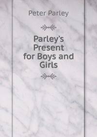 Parley's Present for Boys and Girls