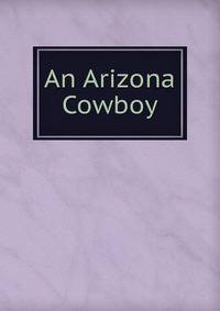 An Arizona Cowboy