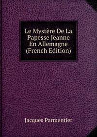 Le Mystere De La Papesse Jeanne En Allemagne (French Edition)
