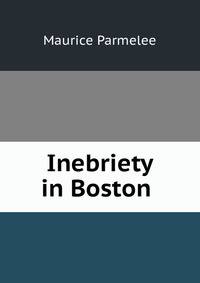 Inebriety in Boston .