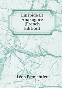 Euripide Et Anaxagore (French Edition)