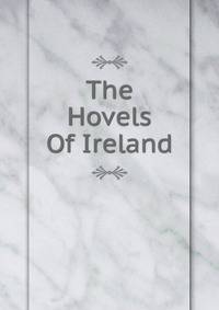The Hovels Of Ireland